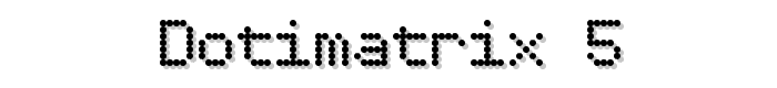 Dotimatrix 5 font